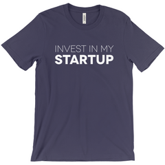 Invest in My Startup Tee