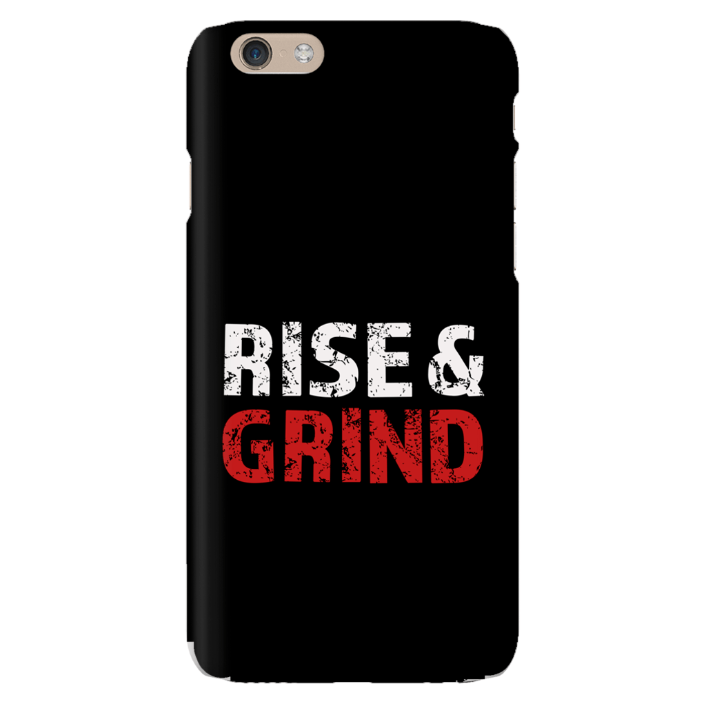 Rise and Grind Phone Case Phone Case