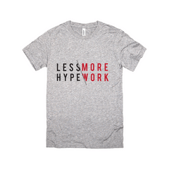 Less Hype More Work T-Shirt 