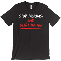 Stop Talking Start Doing Tee