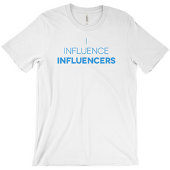 I Influence Influencers Tee