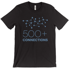 500+ Connections On LinkedIn T-Shirt