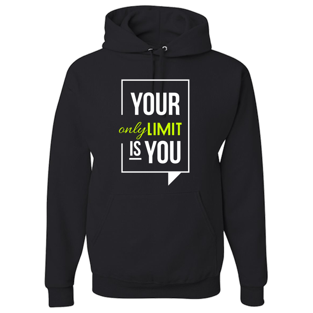 Your Only Limit Is You Hoodies